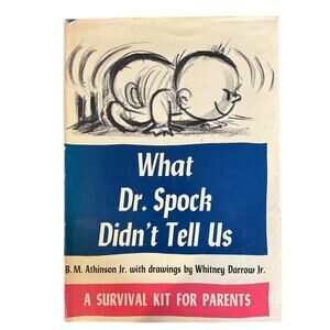 VTG 1958 First Ed. What Dr. Spock Didn't Tell Us by B.M. Atkinson, HC/DJ